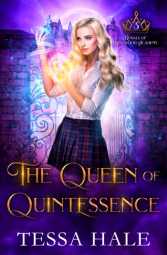 The Queen of Quintessence: A Paranormal Reverse Harem Romance (Royals of Kingwood Academy, Band 3)