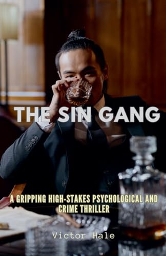 The Sin Gang: A Gripping High-Stakes Psychological and Crime Thriller von Independent Publisher