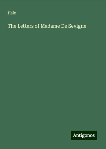 The Letters of Madame De Sevigne von Antigonos Verlag