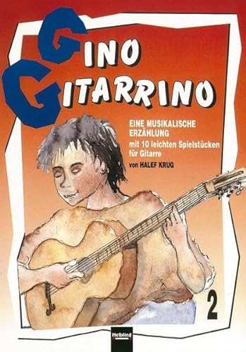 Gino Gitarrino 2: Eine musikalische Erzählung mit 10 leichten Spielstücken für Gitarre