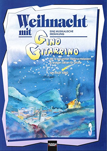 Weihnacht mit Gino Gitarrino: Eine musikalische Erzählung mit 16 bekannten Weihnachtsliedern in leichten Sätzen für Gitarre von Helbling Verlag GmbH