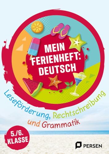 Mein Ferienheft: Deutsch 5. und 6. Klasse: Leseförderung, Rechtschreibung und Grammatik - Auf gaben zum Üben, Aufholen und Ausprobieren Mein Ferienheft: Deutsch 5. und 6. Klasse: Leseförderung, Rechtschreibung und Grammatik - Auf gaben zum Üben, Aufholen und Ausprobieren