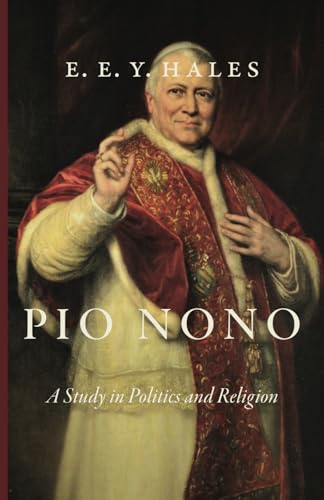 Pio Nono: A Study in Politics and Religion