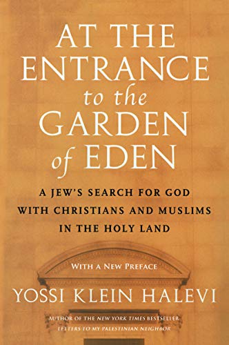 ENTRANCE TO GARDEN EDEN: A Jew's Search for God with Christians and Muslims in the Holy Land von Harper Perennial