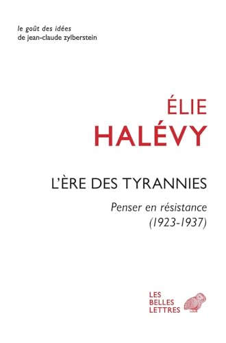 L'ère des tyrannies: Penser en résistance (1923-1937) von BELLES LETTRES