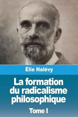 La formation du radicalisme philosophique: Tome I von Prodinnova