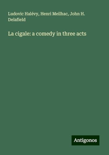 La cigale: a comedy in three acts