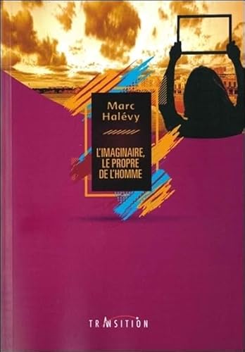 L'imaginaire, le propre de l'Homme von TRANSITION