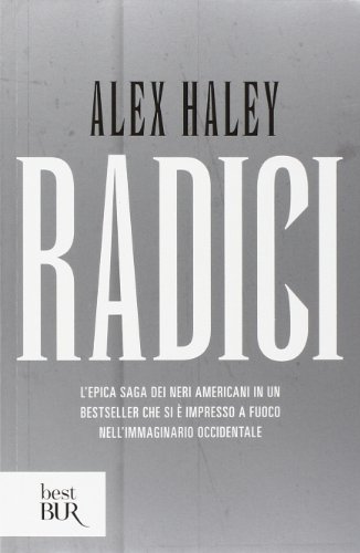Radici (BUR Narrativa) von BUR Biblioteca Univ. Rizzoli