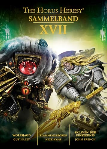 Horus Heresy - Sammelband 17: Wolfsjagd / Flammengeboren / Sklaven der Finsternis von Black Library