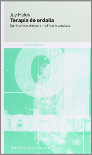 Terapia de ordalía : caminos inusuales para modificar la conducta (Psicología y psicoanálisis) von Amorrortu Editores EspaÃ±a SL