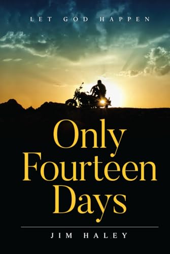 Only Fourteen Days: Let God Happen Only Fourteen Days: Let God Happen von NY Publishers