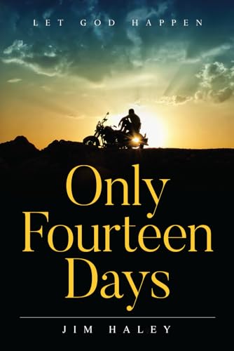Only Fourteen Days: Let God Happen Only Fourteen Days: Let God Happen von NY Publishers