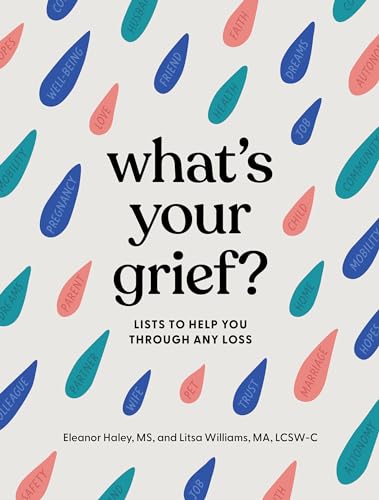 What's Your Grief?: Lists to Help You Through Any Loss von Quirk Books