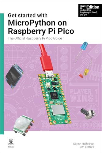 Get started with MicroPython on Raspberry Pi Pico: The Official Raspberry Pi Pico Guide von Raspberry Pi Press