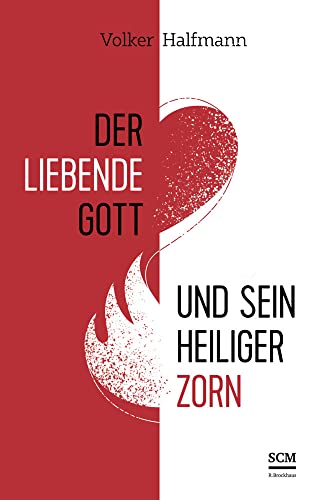 Der liebende Gott und sein heiliger Zorn von SCM Brockhaus, R.