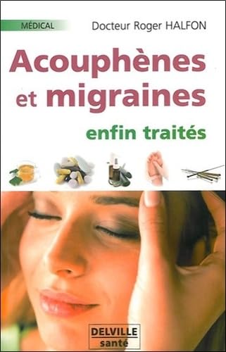 Acouphènes et migraines enfin traités von DELVILLE