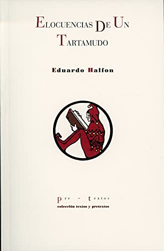 Elocuencias de un tartamudo (Textos y pretextos) von PRETEXTOS