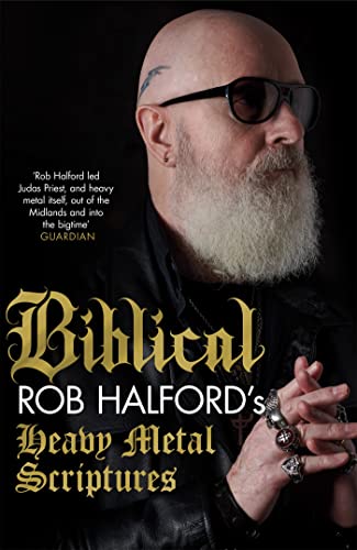 Biblical: Rob Halford's Heavy Metal Scriptures