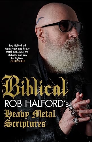 Biblical: Rob Halford's Heavy Metal Scriptures von Headline