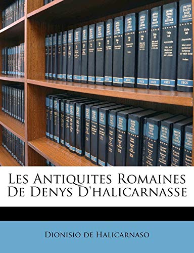 Les Antiquites Romaines De Denys D'halicarnasse