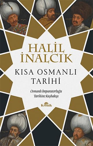 Kısa Osmanlı Tarihi: Osmanlı İmparatorluğu Tarihine Kuşbakışı von Kronik Kitap
