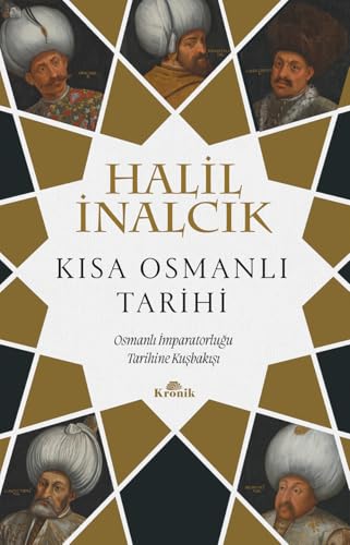 Kısa Osmanlı Tarihi: Osmanlı İmparatorluğu Tarihine Kuşbakışı