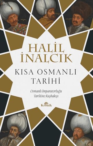 Kısa Osmanlı Tarihi: Osmanlı İmparatorluğu Tarihine Kuşbakışı von Kronik Kitap