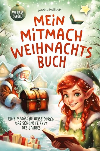 Mein Mitmach Weihnachtsbuch: Eine magische Reise durch die Adventszeit mit Platz für Erinnerungen und Traditionen, Gedichten, Ausmalbildern, ... an den Weihnachtsmann, Weihnachtsliedern von RBM Publishing