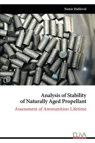 Analysis of Stability of Naturally Aged Propellant: Assessment of Ammunition Lifetime von Eliva Press