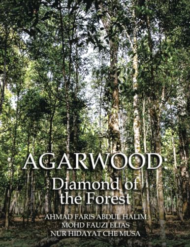 AGARWOOD: Diamond of the Forest AGARWOOD: Diamond of the Forest von Partridge Publishing Singapore