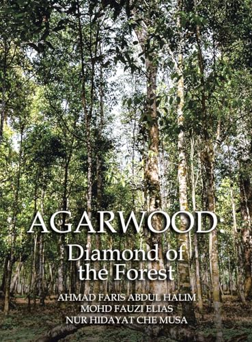 AGARWOOD: Diamond of the Forest AGARWOOD: Diamond of the Forest von Partridge Publishing Singapore