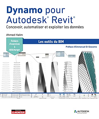 Dynamo pour Autodesk® Revit®: Concevoir, automatiser et exploiter les données von MONITEUR