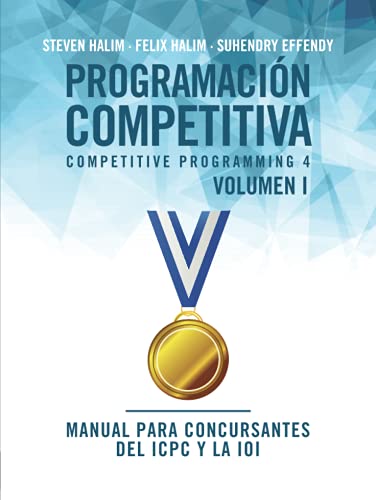 Programación competitiva (CP4) - Volumen I: Manual para concursantes del ICPC y la IOI von OJ Books