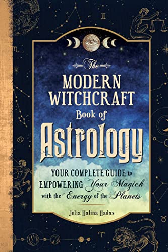 The Modern Witchcraft Book of Astrology: Your Complete Guide to Empowering Your Magick with the Energy of the Planets (Modern Witchcraft Magic, Spells, Rituals) von Adams Media