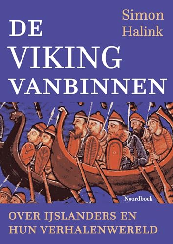 De Viking vanbinnen: over IJslanders en hun verhalenwereld von Noordboek