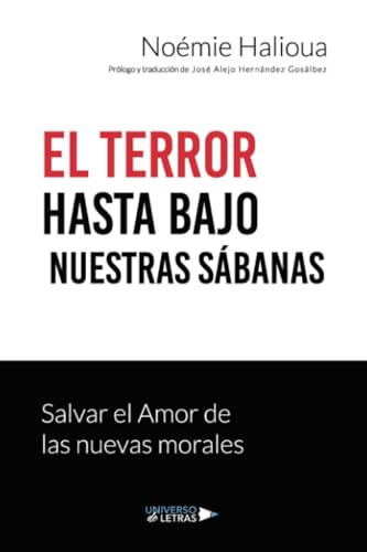 El Terror hasta bajo nuestras sábanas: Salvar el Amor de las nuevas morales von Universo de Letras