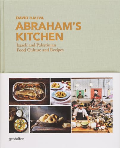 Abraham's Kitchen: Isareli and Palestinian Food Culture and Recipes von Gestalten