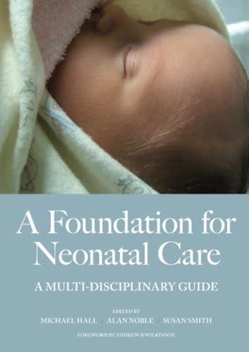 A Foundation for Neonatal Care: A Multi-disciplinary Guide von CRC Press