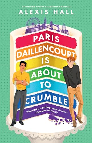 Paris Daillencourt Is About to Crumble: by the author of Boyfriend Material (Winner Bakes All) von Piatkus