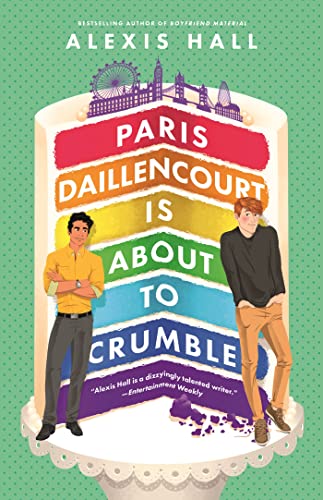 Paris Daillencourt Is About to Crumble: by the author of Boyfriend Material (Winner Bakes All) von Piatkus