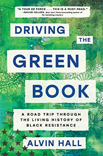 Driving the Green Book: A Road Trip Through the Living History of Black Resistance von HarperOne
