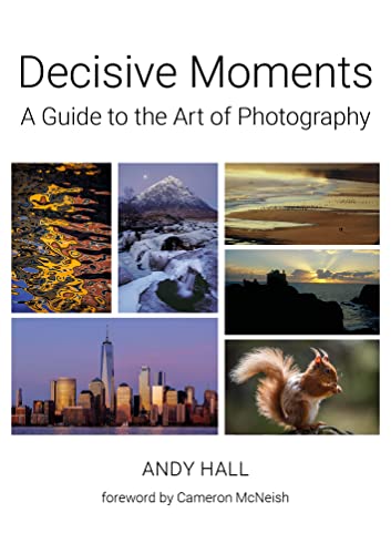 Decisive Moments: A Guide to the Art of Photography von Luath Press Ltd