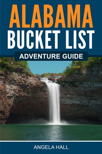 Alabama Bucket List Adventure Guide: Explore 100 Offbeat Destinations You Must Visit! von Bridge Press