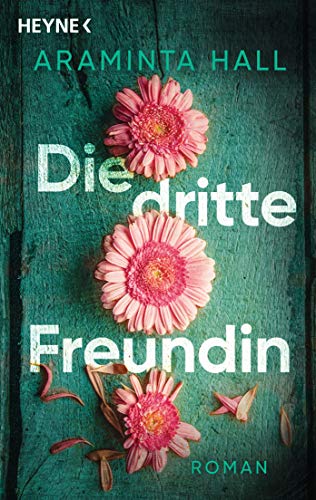 Die dritte Freundin: Roman Die dritte Freundin: Roman