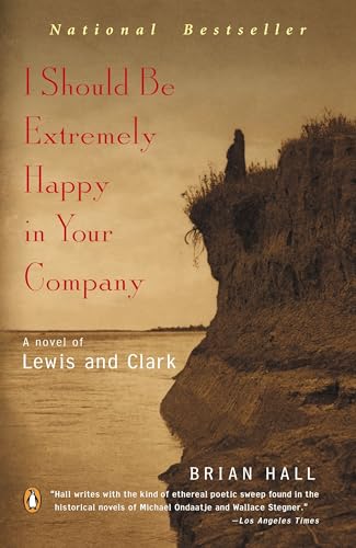 I Should Be Extremely Happy in Your Company: A Novel of Lewis and Clark I Should Be Extremely Happy in Your Company: A Novel of Lewis and Clark von Random House Books for Young Readers