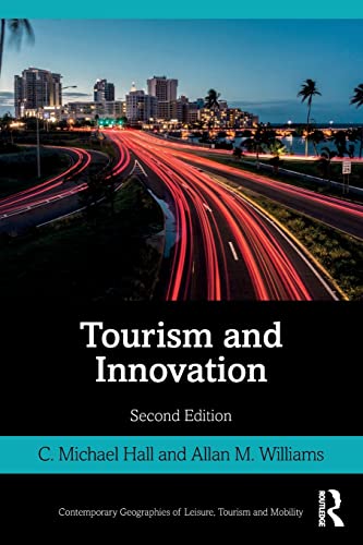 Tourism and Innovation (Contemporary Geographies of Leisure, Tourism and Mobility)