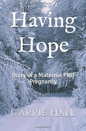 Having Hope: Diary of a Maternal PKU Pregnancy