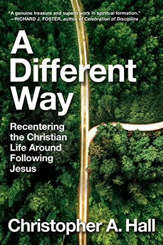 A Different Way: Recentering the Christian Life Around Following Jesus von HarperOne