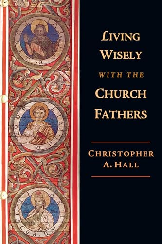 Living Wisely with the Church Fathers von IVP Academic